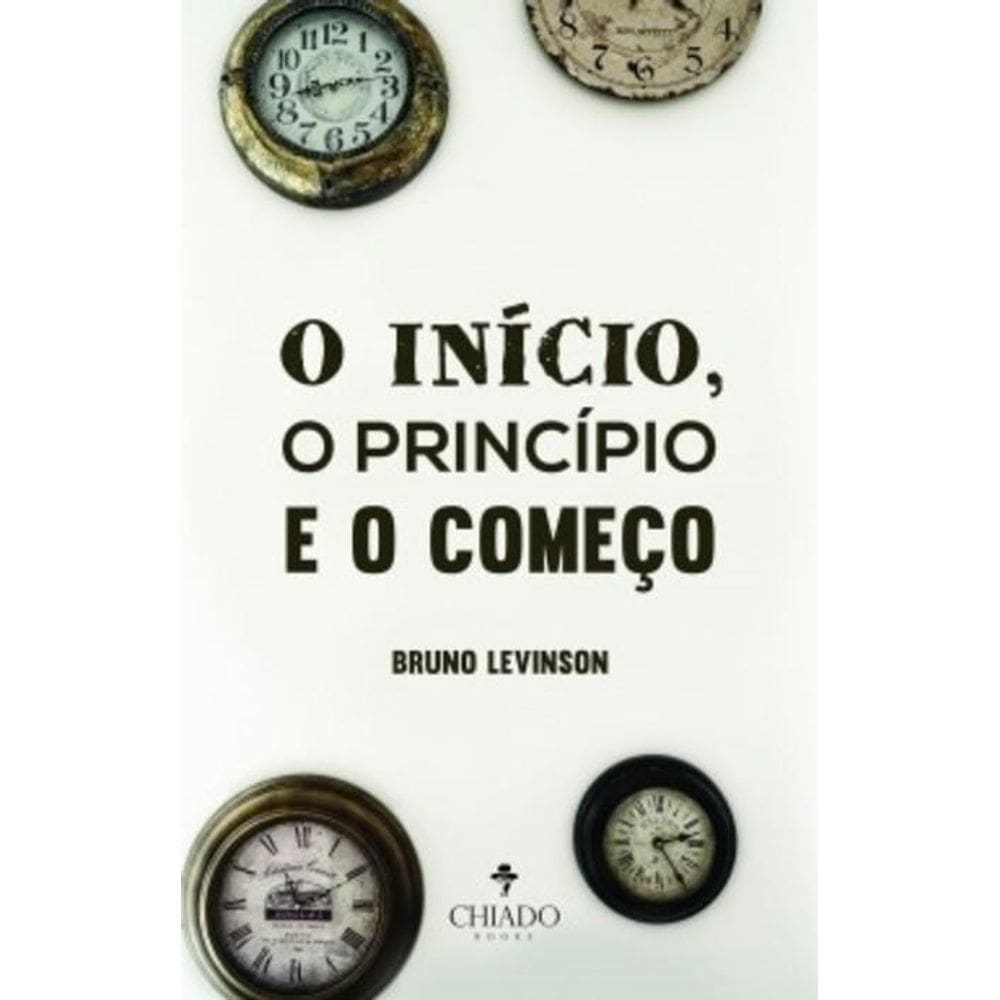O Início, o Princípio e o Começo
