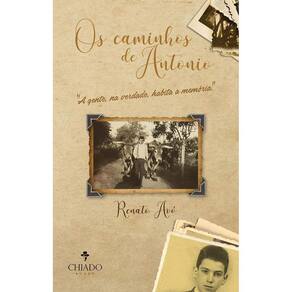 Os caminhos de Antonio: A vida de imigrante no Brasil, de quem nunca saiu de Portugal