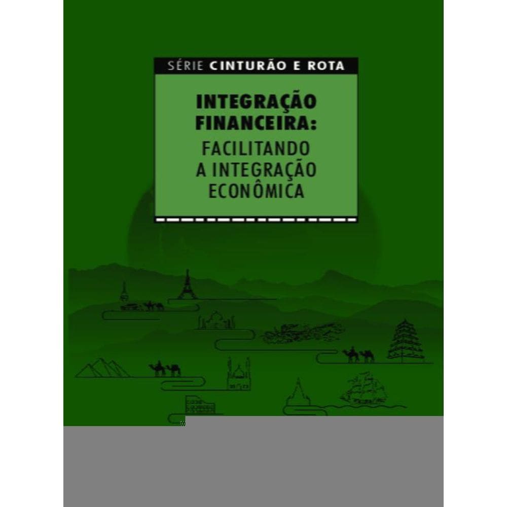Integração Financeira: Facilitando A Integração Econômica
