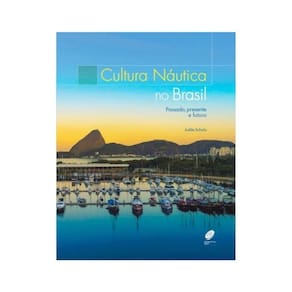 Cultura Náutica No Brasil: Passado, Presente E Futuro
