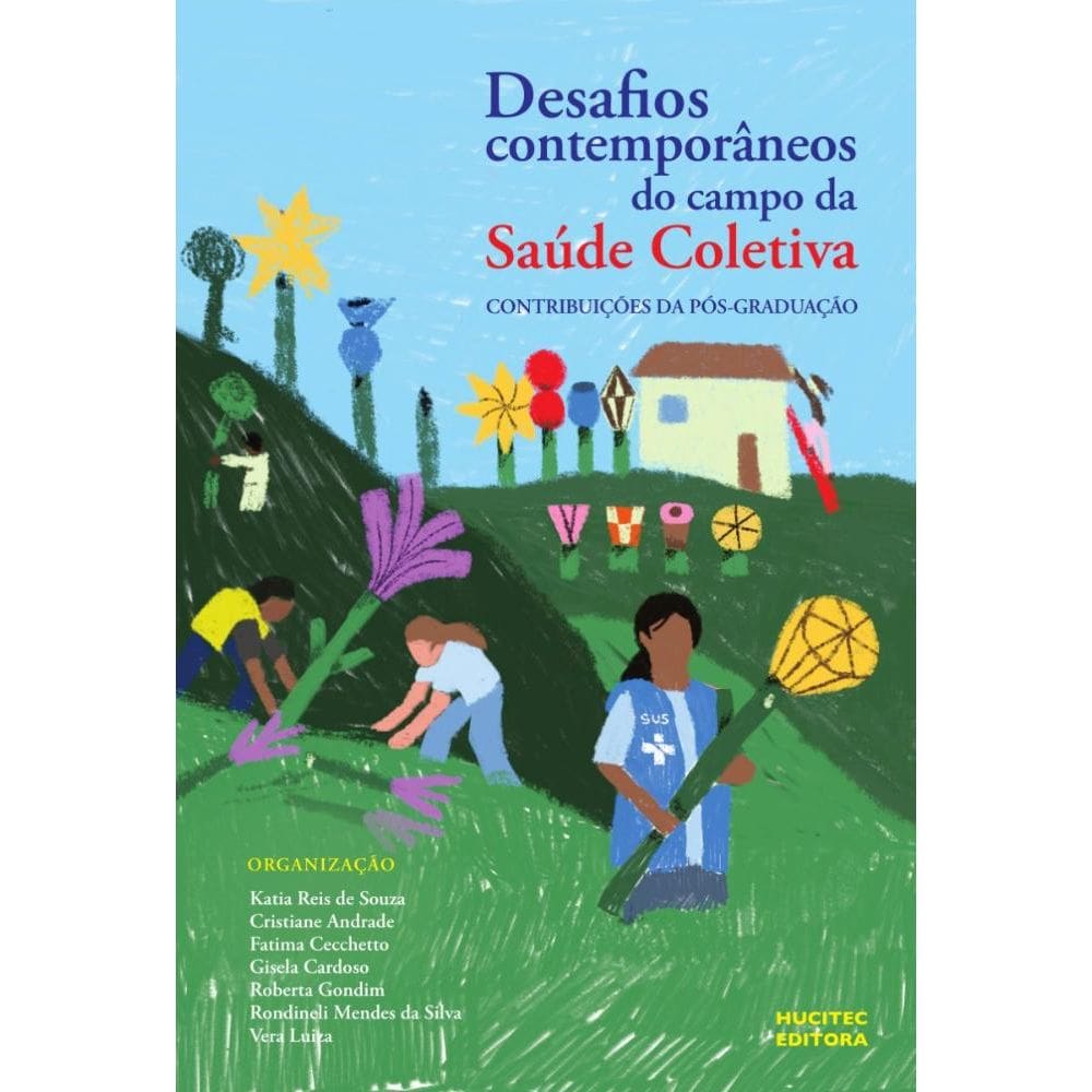 Desafios contemporâneos do campo da saúde coletiva: contribuições da pós-graduação