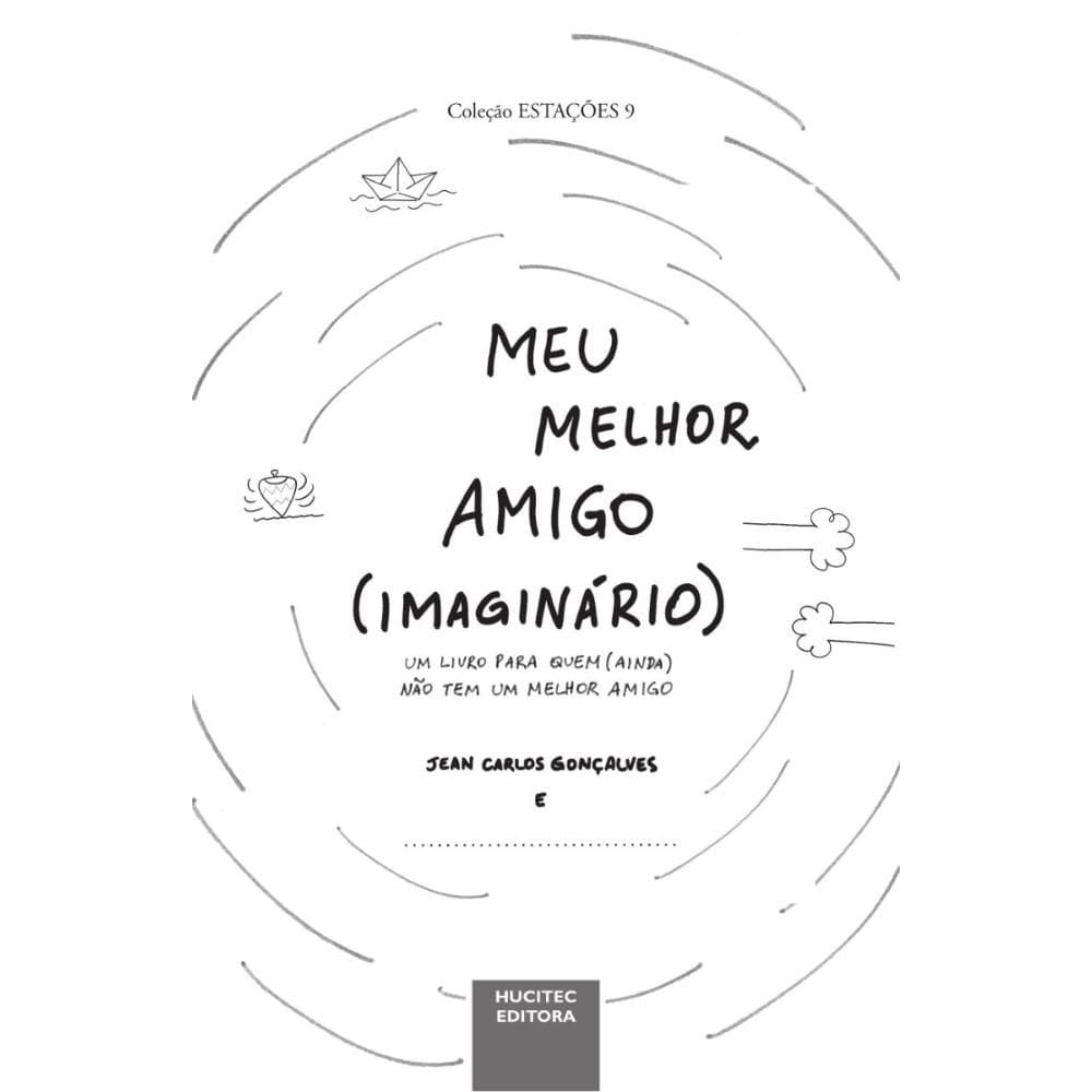 Meu melhor amigo (imaginário): um livro para quem (ainda) não tem um melhor amigo