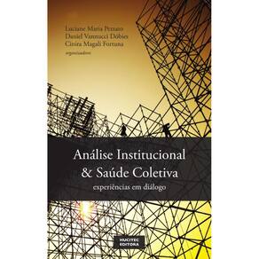 Análise Institucional e Saúde Coletiva: experiências em diálogo