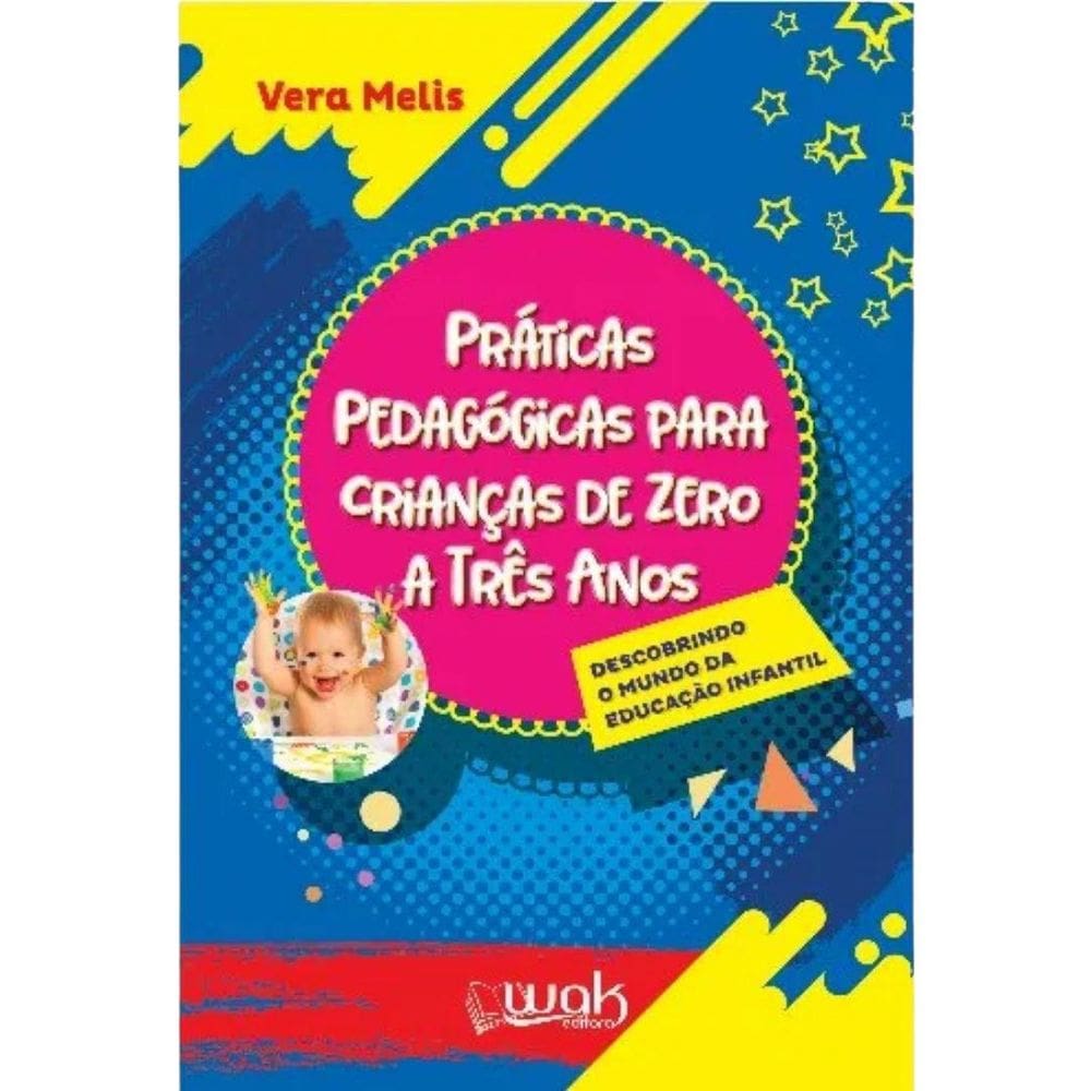 Livro Práticas Pedagógicas Para Crianças De Zero A Três Anos