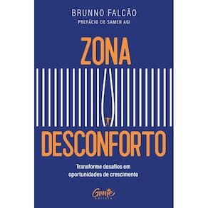 Zona Desconforto - Transforme Desafios Em Oportunidades de Crescimento