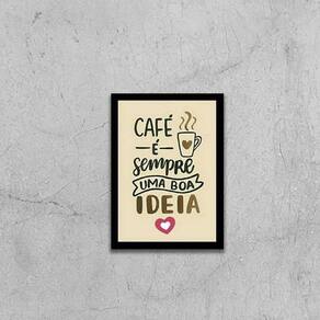 Quadro Café É Sempre Uma Boa Ideia 45X34Cm Com Vidro Preta