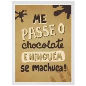 Quadro Decorativo Me Passe Chocolate Moldura Branca 24X18Cm