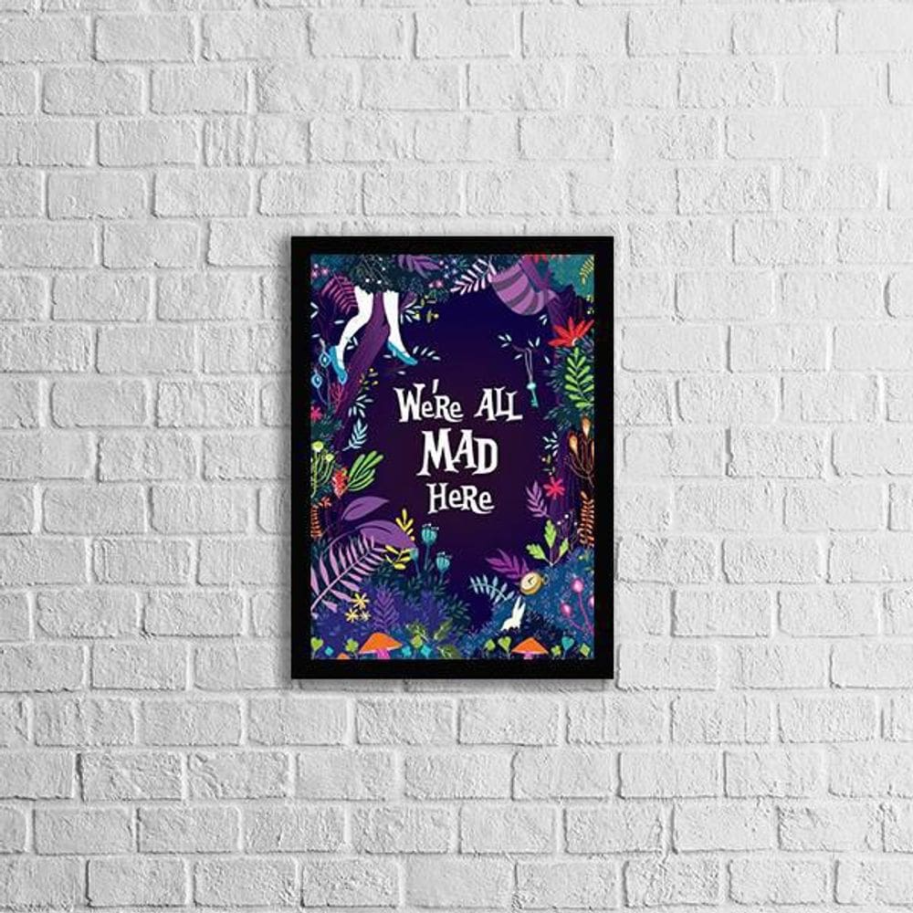 Quadro We`Re All Mad Here 24X18Cm