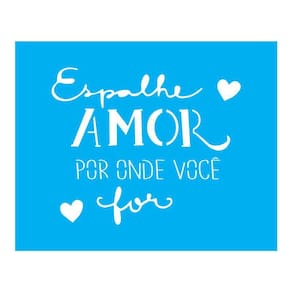 Stencil Tamako Espalhe Amor - 20X25Cm - Ref B536
