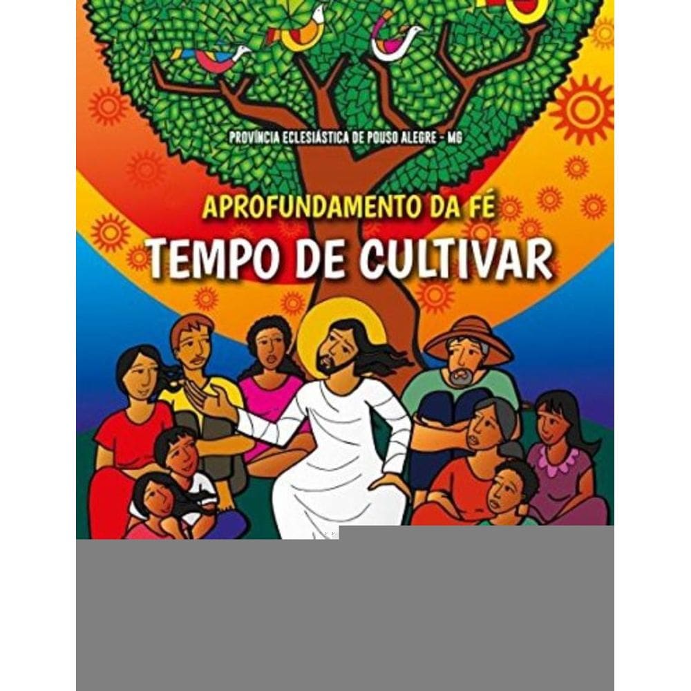 Aprofundamento Da Fe - Tempo De Cultivar