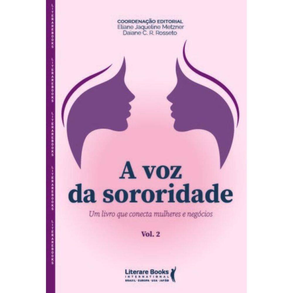 A Voz Da Sororidade: Um Livro Que Conecta Mulheres E Negócios - Vol Ii