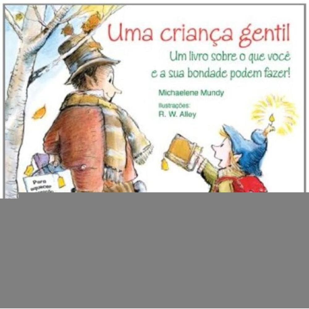 Crianca Gentil, Uma