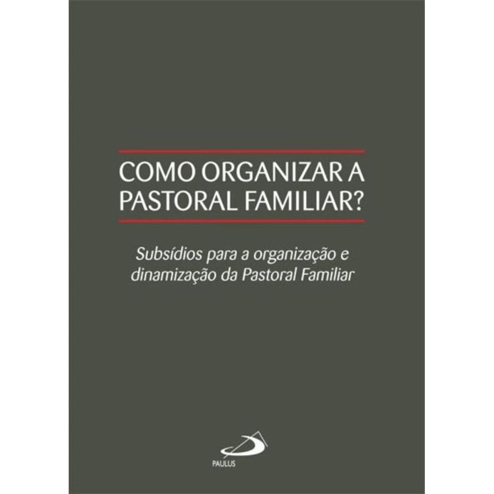 Como organizar a pastoral familiar?