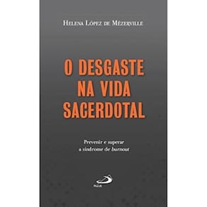 Desgaste Na Vida Sacerdotal - Prevenir E Superar A