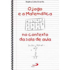Jogo E A Matematica No Contexto Da Sala De Aula, O