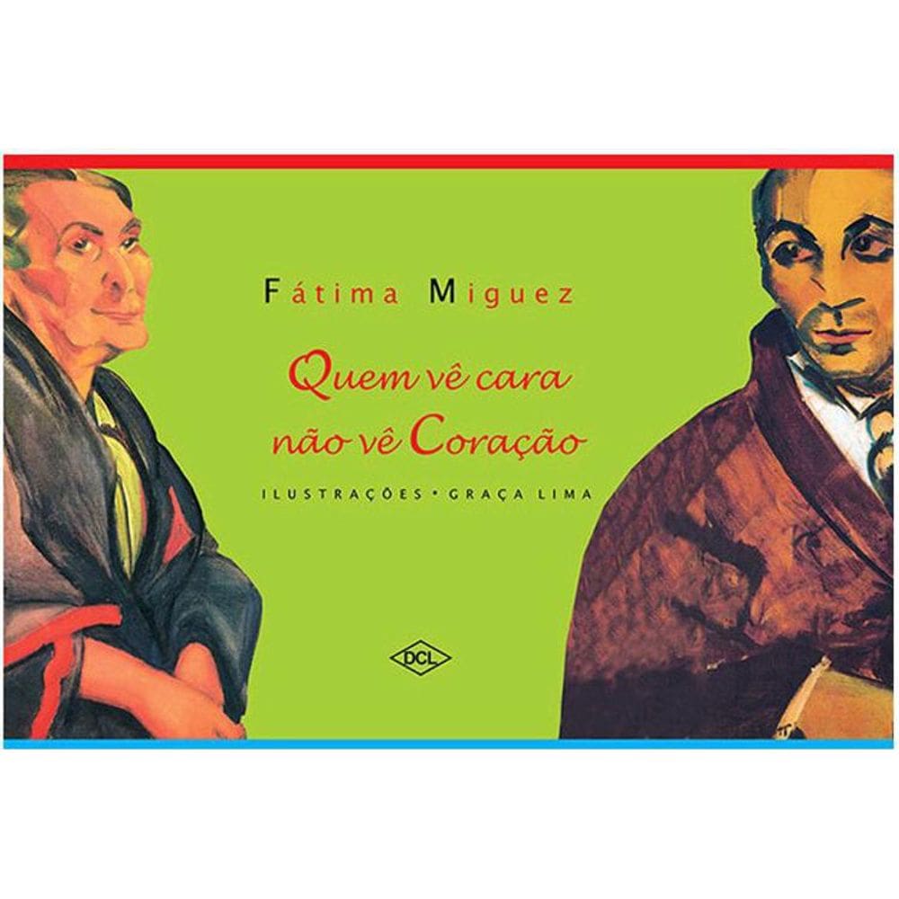 Livro Quem Vê Cara Não Vê Coração