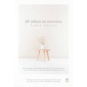 Livro Dê Adeus Ao Excesso: A Sensação Libertadora De Viver