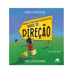 Quando As Coisas Não Estiverem Indo Bem, Mude De Direção