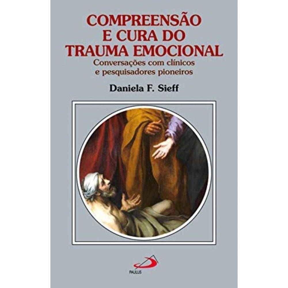 Compreensao E Cura Do Trauma Emocional