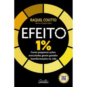 Efeito 1% - Como Pequenas Ações Executadas Geram Grandes Transformações na Vida