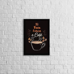 Quadro Fé, Foco, Força E Café 33X24Cm - Vidro Moldura Preta
