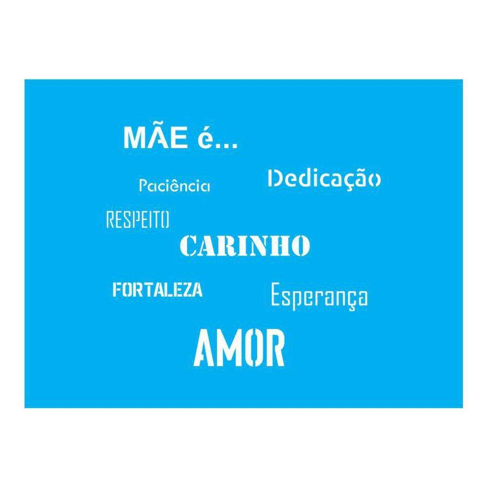 Stencil Tamako Mãe É... - 15X20Cm - Ref A2268
