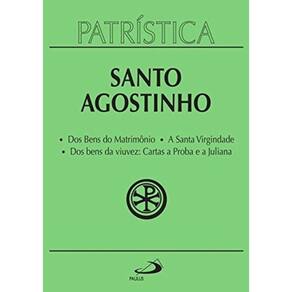 Patristica - Vol. 16 - Dos Bens Do Matrimonio - A