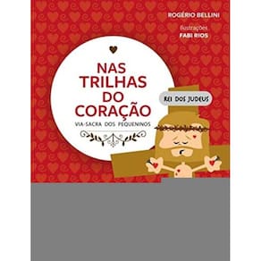 Nas Trilhas Do Coração: Via-Sacra Dos Pequeninos
