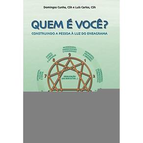 Quem E Voce - Construindo A Pessoa A Luz Do Eneagr