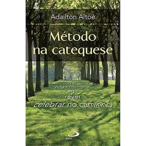 Metodo Na Catequese - Ver, Julgariluminar, Agir, R