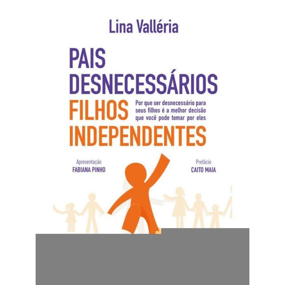 Pais Desnecessários, Filhos Independentes