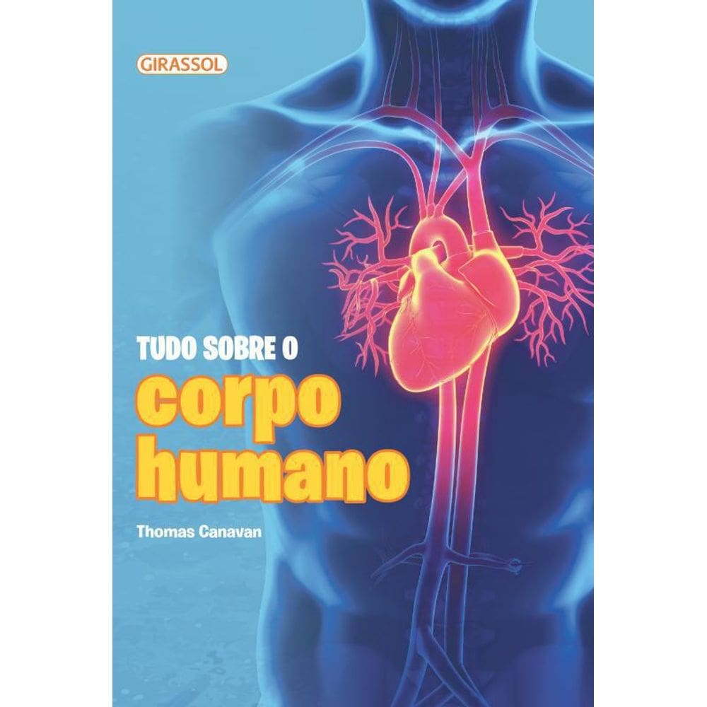 Livro Tudo Sobre O Corpo Humano
