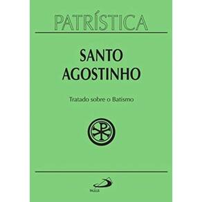 Patristica - Tratado Sobre O Batismo - Vol.42