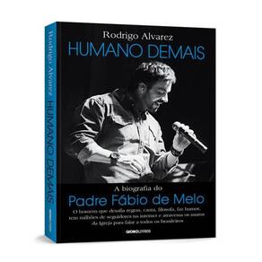 Livro Humano Demais - A Biografia Do Padre Fabio De Melo