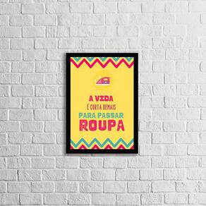 Quadro A Vida É Curta Demais Para Passar Roupa 24X18Cm