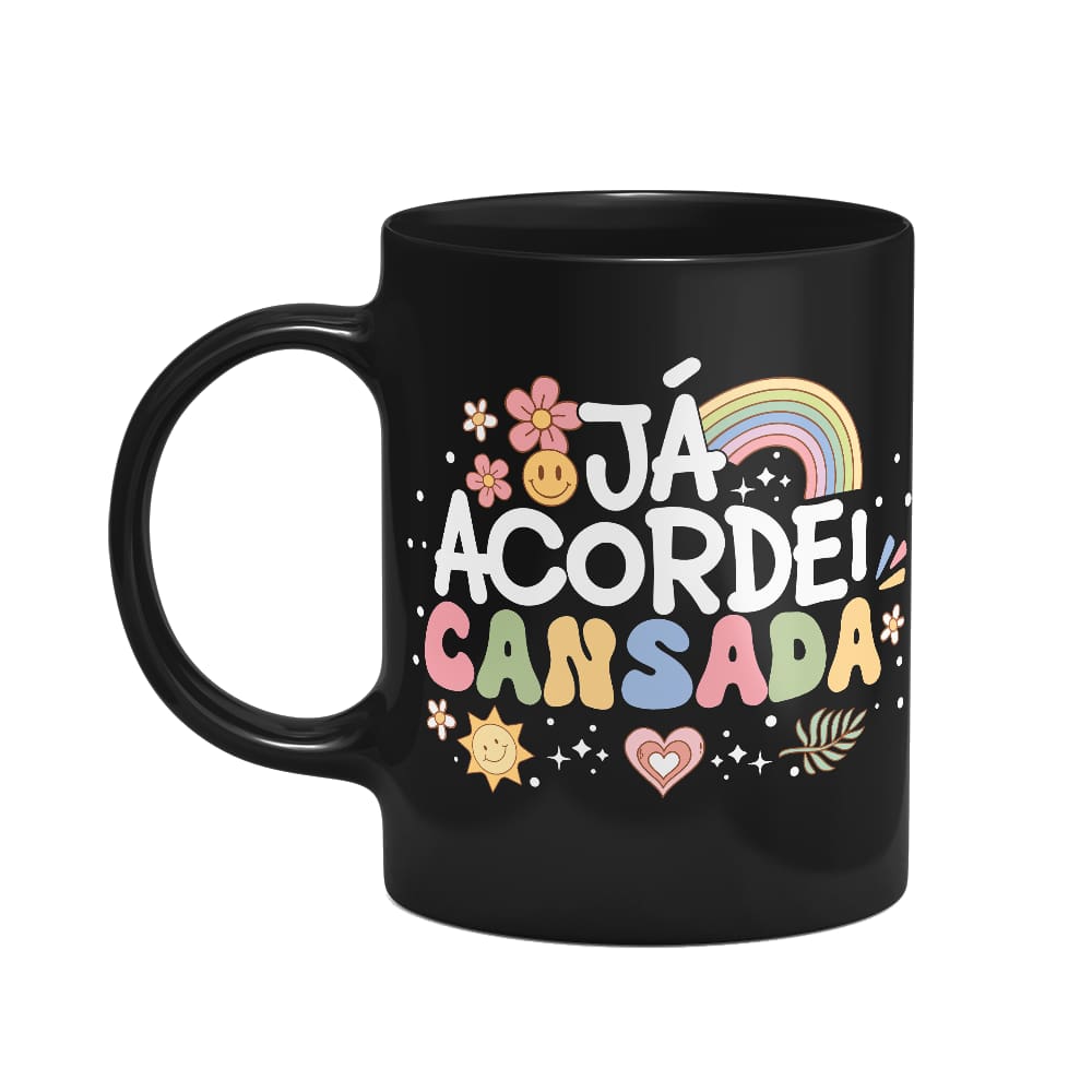 Caneca Vibes - Já acordei cansada - Preta