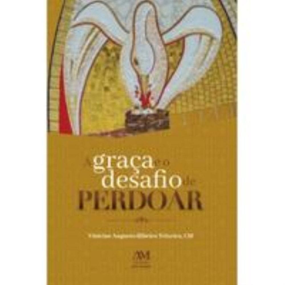 A Graça E O Desafio De Perdoar