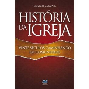 Historia Da Igreja: Vinte Seculos Caminhando Em Co