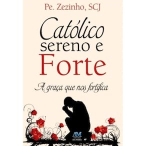 Católico Sereno E Forte