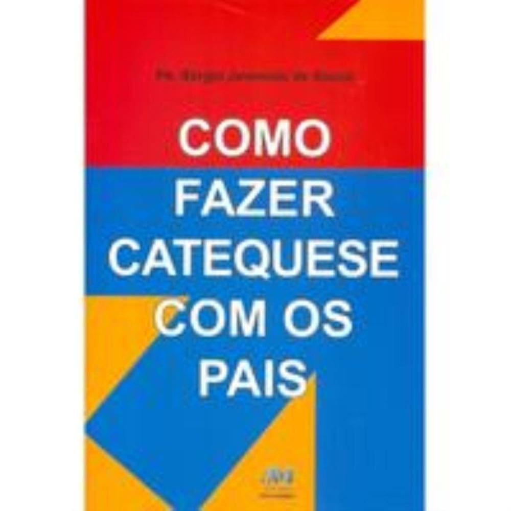 Como Fazer Catequese Com Os Pais