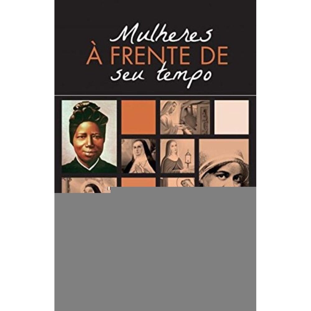 Mulheres A Frente Do Seu Tempo - Historias De Sant