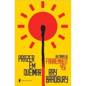 Livro Prazer Em Queimar: Historias De Fahrenheit 451