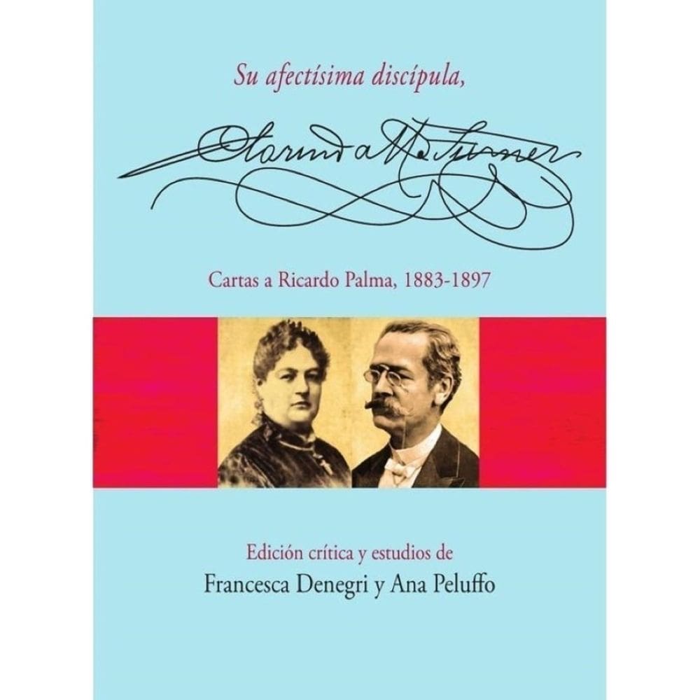 Su afectísima discípula, Clorinda Matto de Turner - Espanhol