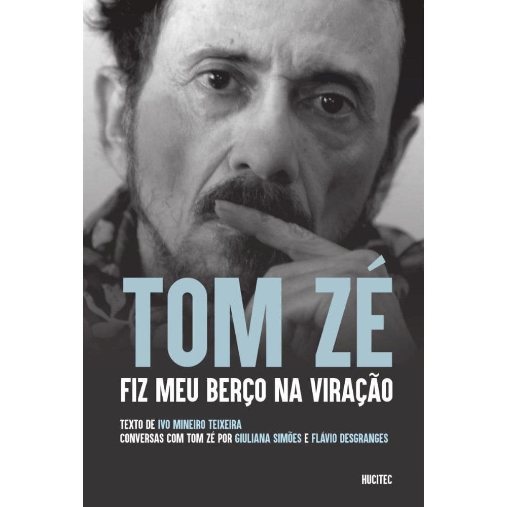 Tom Zé: fiz meu berço na viração