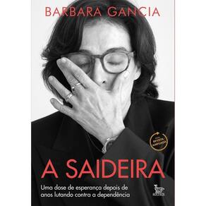 ASaideira - a Saideira - Uma Dose De Esperança Depois De Anos Lutando Contra a Dependência