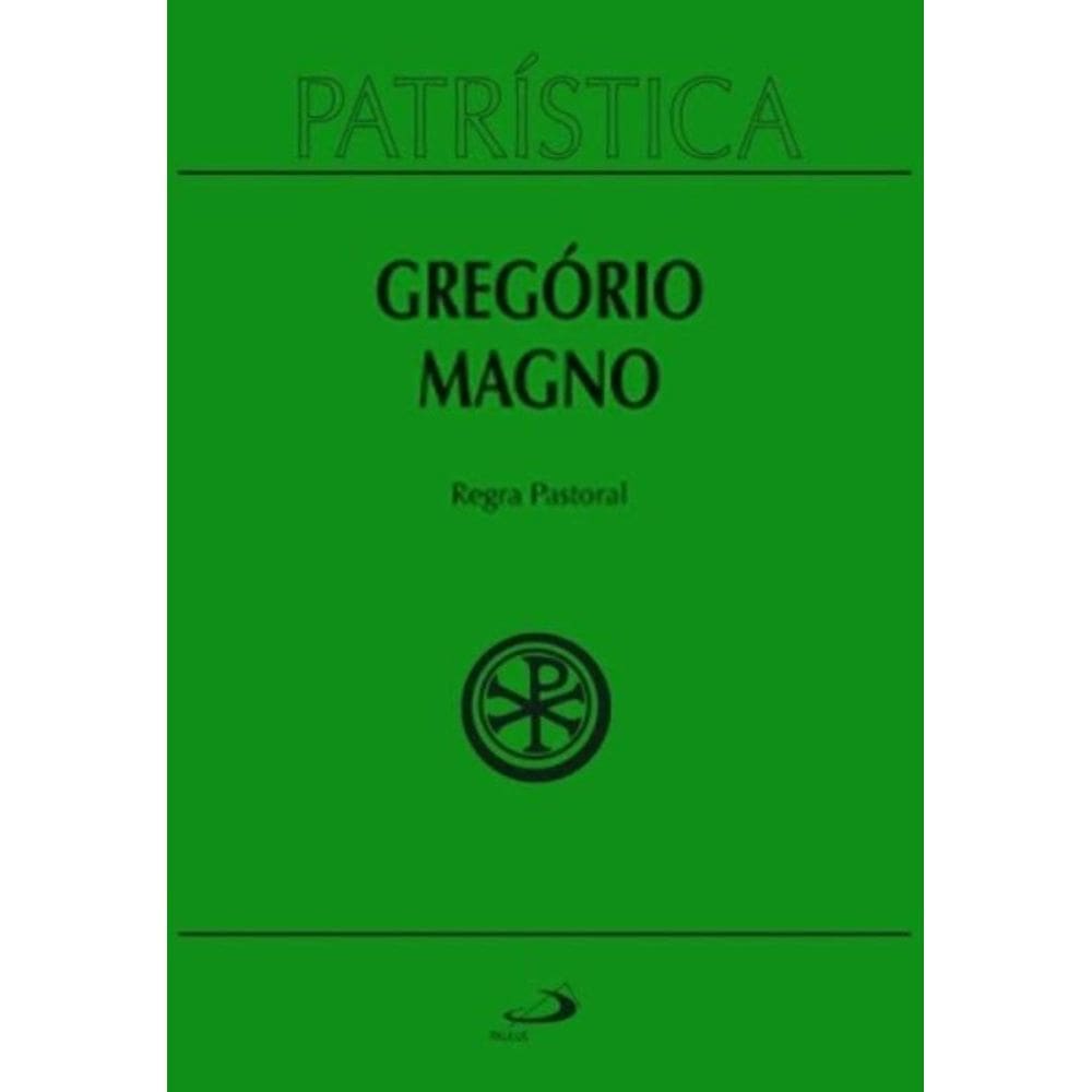 Patrística Vol. 28 - Regra Pastoral