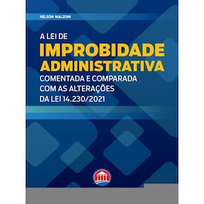 A Lei De Improbidade Administrativa - 2022