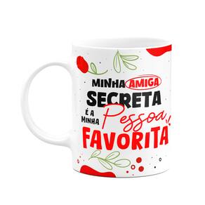 Caneca - Minha amiga secreta é a minha pessoa favorita