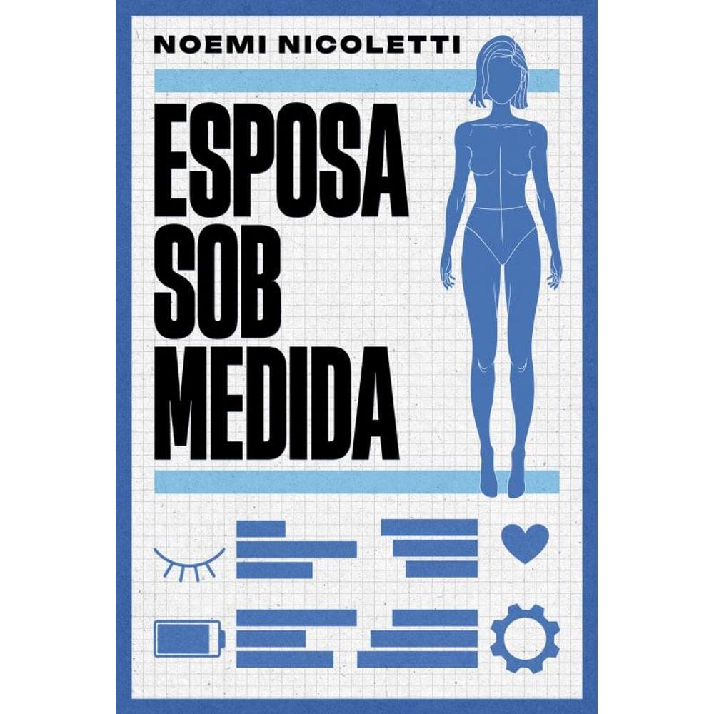Esposa sob medida – Uma ficção especulativa da autora de "Sons de ferrugem e ecos de borboleta"