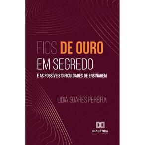 Fios de Ouro em Segredo e as Possíveis Dificuldades de Ensinagem